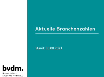 Branchenzahlen der Druck- und Medienindustrie zum 30.08.2021